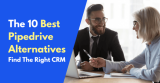 10 Best Pipedrive Alternatives in 2026: Find The Right CRM