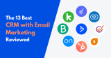 13 Best CRM with Email Marketing Reviewed (2026)