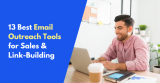 13 Best Email Outreach Tools for Sales, Link-Building, and More