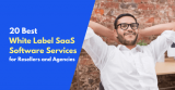 20 Best White Label SaaS Software Services for Resellers & Agencies