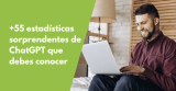 +55 estadísticas sorprendentes de ChatGPT que debes conocer (2026)