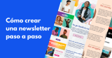 Cómo crear una newsletter paso a paso [Guía 2026]