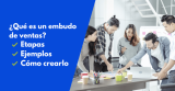 ¿Qué es un embudo de ventas? Etapas, ejemplos y cómo crearlo