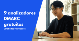 9 analizadores DMARC gratuitos en 2026 (probados y revisados)