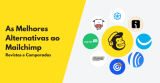 As 9 melhores alternativas ao Mailchimp em 2026