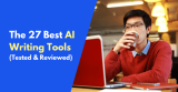 27 Best AI Writing Tools in 2026 (Tested & Reviewed)