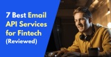 7 Best Email API Services for Fintech in 2026 (Reviewed)