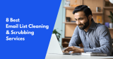 8 Best Email List Cleaning & Scrubbing Services for 2026
