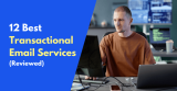 12 Best Transactional Email Services in 2026 (Reviewed)