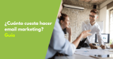 ¿Cuánto cuesta hacer email marketing? [Guía 2026]
