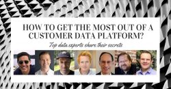 How to get the most out of a new CDP: Top Data Experts Share Their Secrets