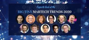 Big Tiny MarTech Trends 2020; Experts share the tips to beat them.