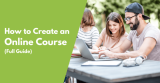 How to Create an Online Course in 2026 (Step-by-step Guide)