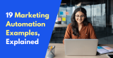 19 Marketing Automation Examples, Explained (2026)