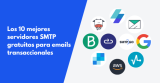 Los 10 mejores servidores SMTP gratuitos para emails transaccionales en 2026