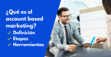 Qué es el Account based marketing (ABM): Guía de introducción al ABM