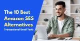 10 Best Amazon SES Alternatives: Transactional Email Services