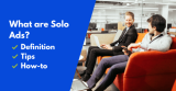 What Are Email Solo Ads? How They Work & How to Use Them